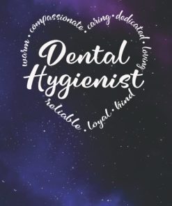 Dental Hygienist Blank Lined Journal with Heart Words Beautiful Dental Hygienist Gift For Women a Notebook with Outer Space or Galaxy theme Dental Hygienist Journal Gift for Women