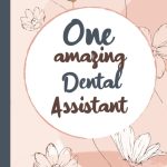 One Amazing Dental Assistant Journal