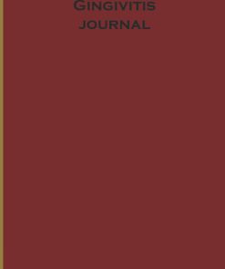 Gingivitis Journal For Keeping Track of your Recovery Progress on a Daily and Weekly Basis