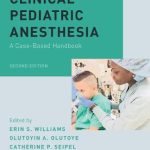 Clinical Pediatric Anesthesia A Case Based Handbook 2nd Edition