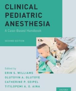 Clinical Pediatric Anesthesia A Case Based Handbook 2nd Edition