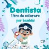 Dentista libro da colorare per bambini