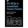 600 MCQs in Anaesthesia Clinical Practice 2nd Edition