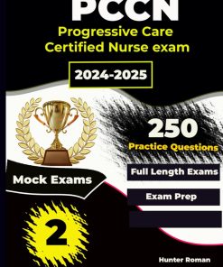 Pccn study guide Certification Review Book 2 Mock Exams and 250 Practice questions for Progressive Care Certified Nurse exam