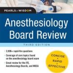 Anesthesiology Board Review Pearls of Wisdom 3rd Edition