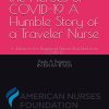 Bedside Nurses the Heroes of COVID 19 A Humble Story of a Traveler Nurse A Tribute to the Registered Nurses that Died from COVID 19