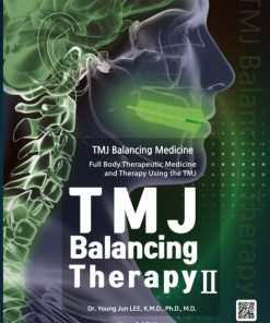 TMJ Balancing Therapy II TMJ Balancing Medicine Full Body Therapeutic Medicine and Therapy Using the TMJ