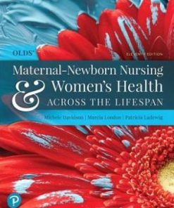 Olds' Maternal Newborn Nursing & Women's Health Across the Lifespan 11th Edition