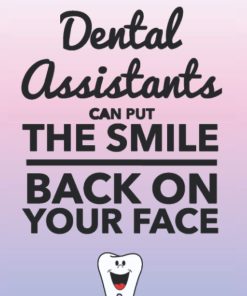 Dental Assistants Can Put the Smile Back On Your Face