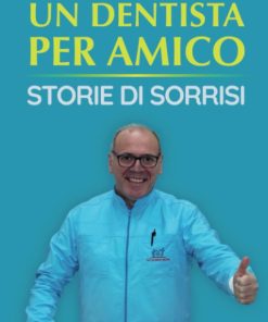 Un Dentista per Amico Storie di Sorrisi Ediz a Colori