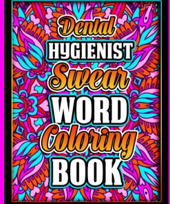 Dental Hygienist Swear Word Coloring Book