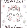 Just A Dentist Who Loves Cats