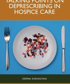 Talking Points on Deprescribing in Hospice Care 1st Edition