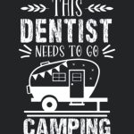 This Dentist Needs To Go Camping