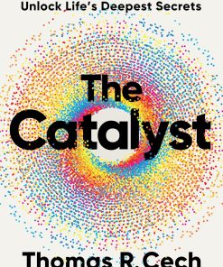 The Catalyst RNA and the Quest to Unlock Life's Deepest Secrets