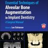 Essential Techniques of Alveolar Bone Augmentation in Implant Dentistry A Surgical Manual