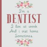 I'm a Dentist I Live At Work Notebook & Journal