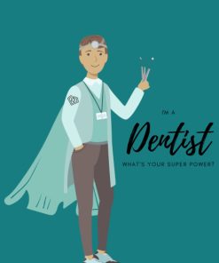 I'm a Dentist, what's your superpower