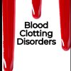 Comprehensive Treatise on Blood Clotting Disorders From Molecular Mechanisms to Clinical Management Medical care and health