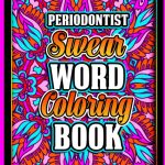 Periodontist Swear Word Coloring Book