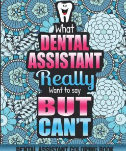 DENTAL ASSISTANT COLORING BOOK A Funny and Snarky Dental Assistant Appreciation Gift Ideas