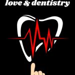 All you need is love & dentistry