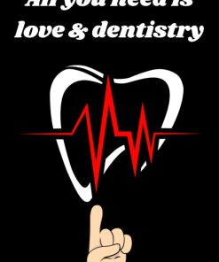 All you need is love & dentistry