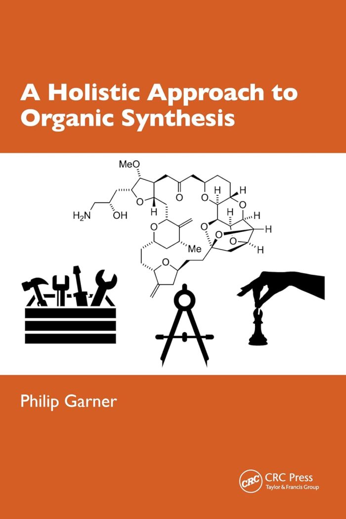 A Holistic Approach to Organic Synthesis 1st Edition