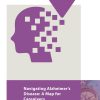 Navigating Alzheimer's Disease A Map for Caregivers