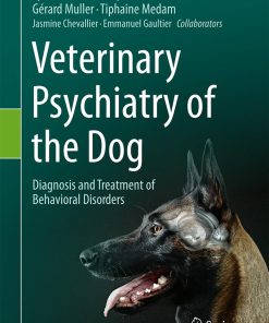 Veterinary Psychiatry of the Dog Diagnosis and Treatment of Behavioral Disorders 1st Edition