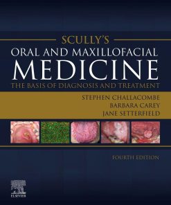 Scully’s Oral and Maxillofacial Medicine The Basis of Diagnosis and Treatment The Basis of Diagnosis and Treatment