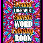 Dental Therapist Swear Word Coloring Book