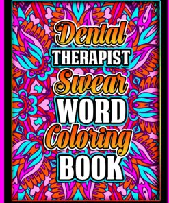 Dental Therapist Swear Word Coloring Book