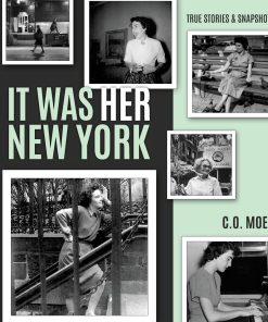 It Was Her New York True Stories & Snapshots