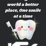 Dentists Making the world a better place, One smile at a time