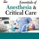Essentials of Anesthesia & Critical Care