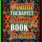 Dental Therapist Coloring Book for Adults