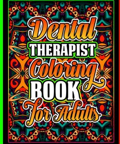 Dental Therapist Coloring Book for Adults