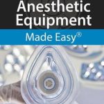 Anesthetic EquiAnesthetic Equipment Made Easypment Made Easy