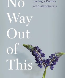 No Way Out of This: Loving a Partner with Alzheimer's
