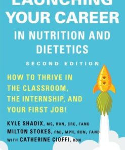 Launching Your Career in Nutrition and Dietetics 2nd Edition