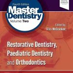 Master Dentistry Volume 2 Restorative Dentistry Paediatric Dentistry and Orthodontics