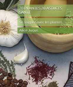 20 Plantes 20 Astuces Sante