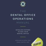 Operations Manual Detailed Systems to Run your Dental Practice