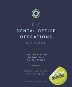 Operations Manual Detailed Systems to Run your Dental Practice
