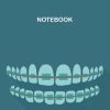 Dental Notebook Special Gift for Dentists, Dentists Patients & Dental Students Tooth Care Notebook