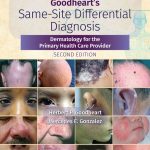 Goodheart's Same Site Differential Diagnosis 2nd Edition
