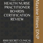 PSYCHIATRIC MENTAL HEALTH NURSE PRACTITIONER BOARDS CERTIFICATION REVIEW 1000 SECRET CLINICAL PEARLS YOU NEED TO KNOW TO PASS