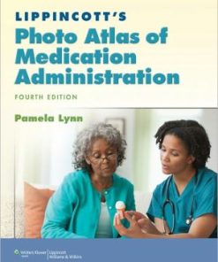 Lippincott's Photo Atlas of Medication Administration 4th Edition