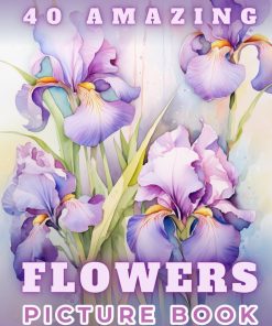 Picture Book 40 Amazing Flowers Activities for Dementia and Alzheimer's Patients Gift to Read for Seniors Product for Busy Boxes for Elderly People Picture Books for Dementia Patients